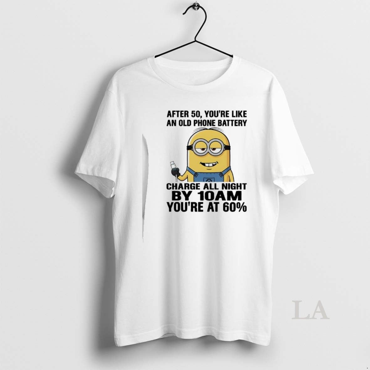 Original Minions After 50 Youre Like Old Phone Battery Charge All Night T-Shirts