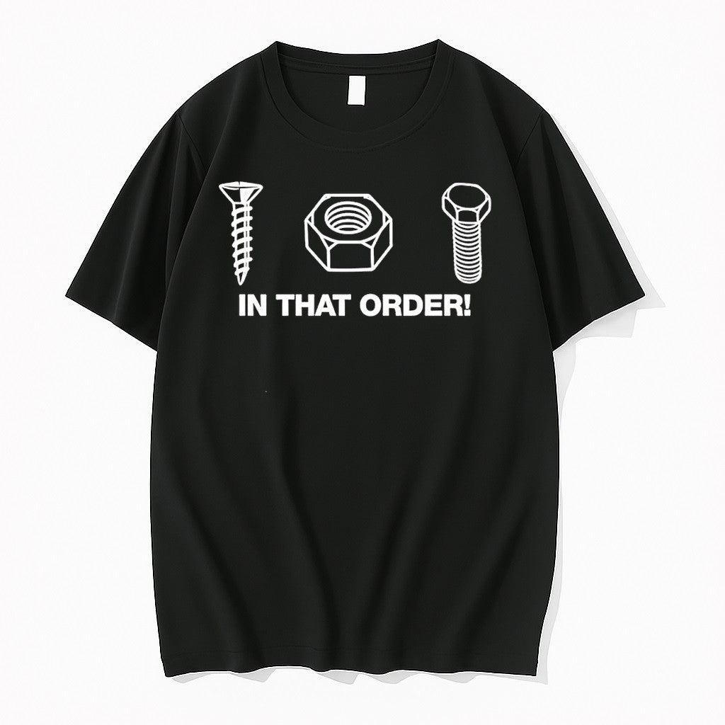 Original Screw Nut Bolt In That Order Funny Construction Worker Engineer Humor Tshirts Unisex , , , Long Sleeve Tee