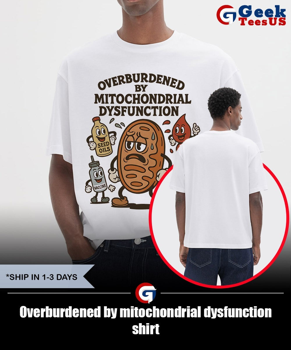 Overburdened by mitochondrial dysfunction shirt Unisex , , , Long Sleeve Tee
