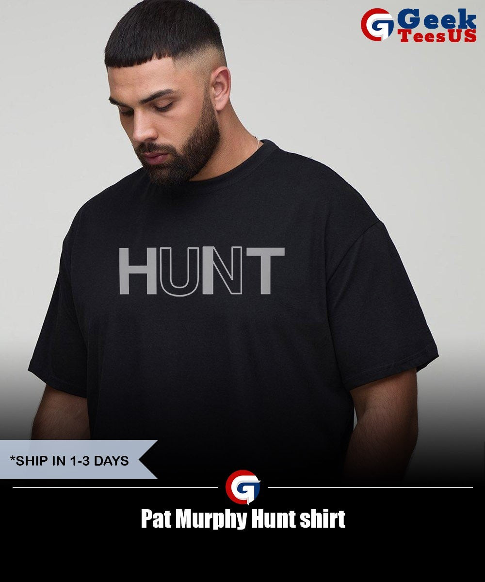 Pat Murphy Hunt shirt Unisex , , , Long Sleeve Tee