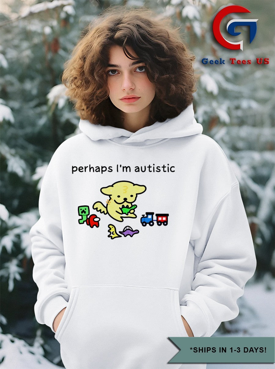 Perhaps I’m autistic shirt Unisex , , , Long Sleeve Tee
