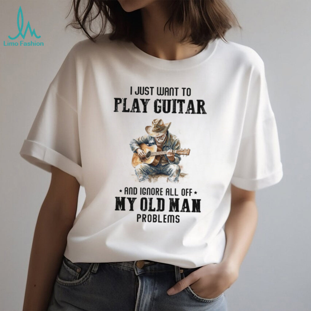 Play Guitar Old Man Problems Shirt Vintage Cowboy Acoustic Guitarist T shirt