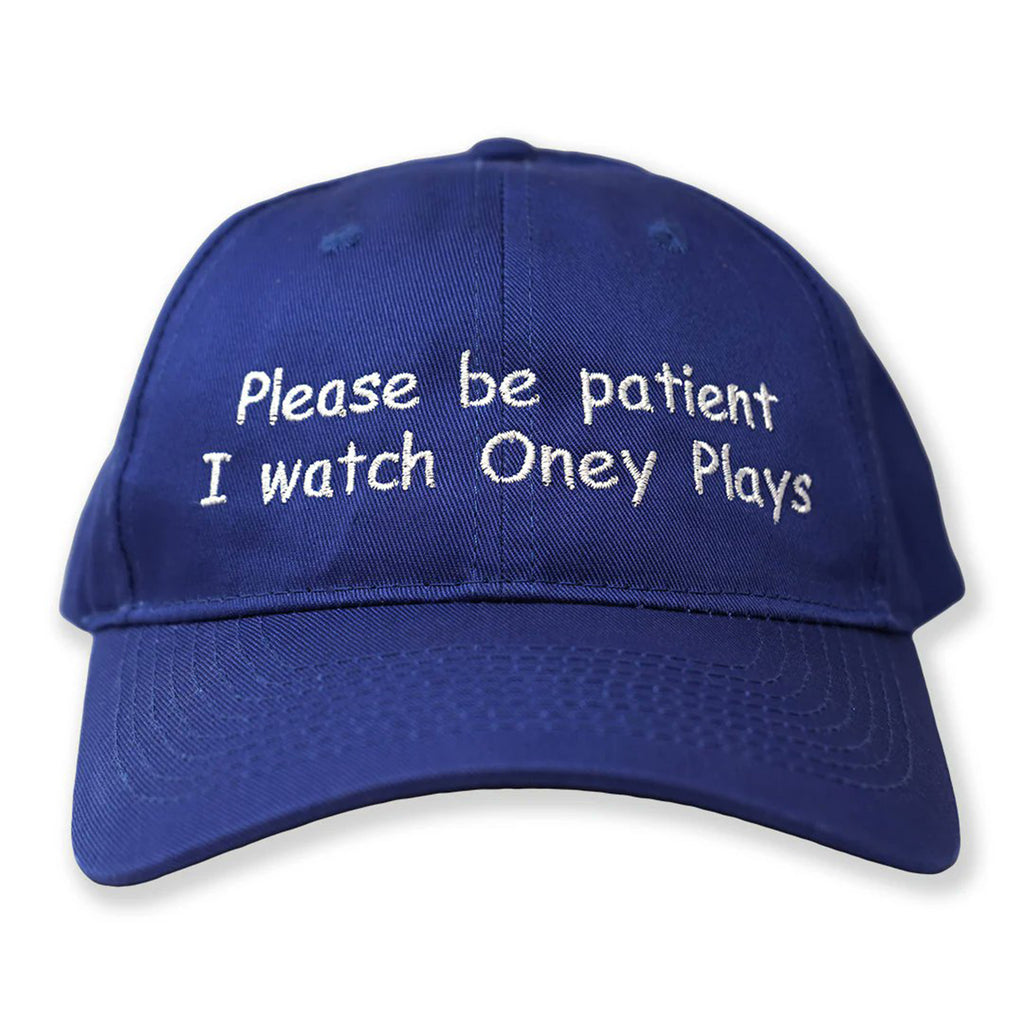 Please Be Patient I Watch Oney Plays Hat