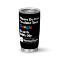 Please Do Not Confuse Your Google Search With My Nursing Degree 20oz Stainless Steel Tumbler