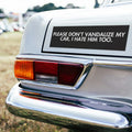 Please Don’t Vandalize My Car I Hate Him Too Car Magnet