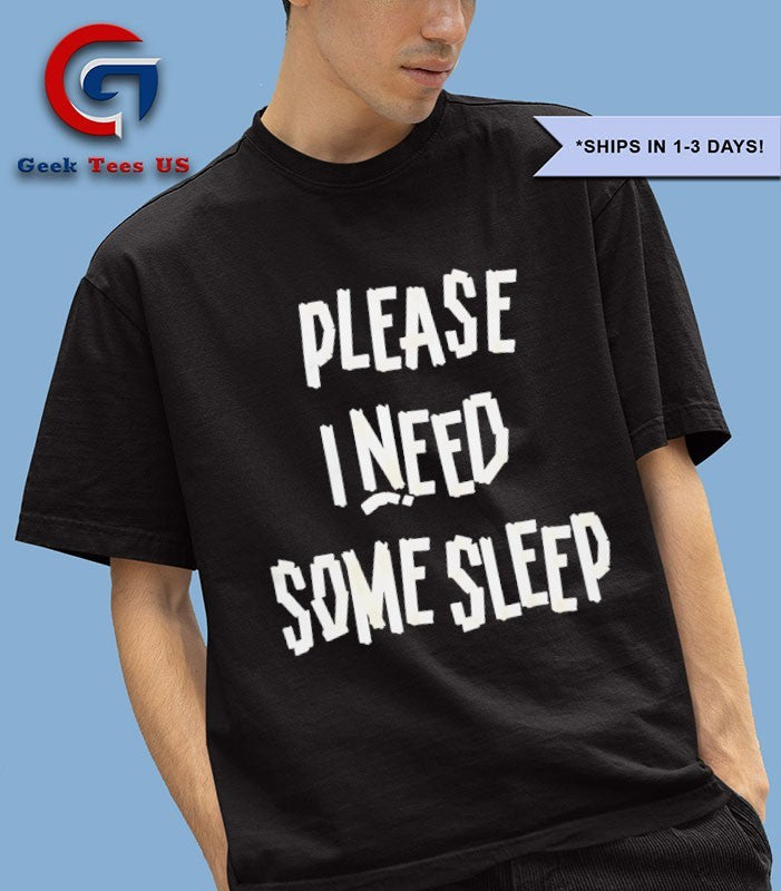 Please I Need Some Sleep shirt Unisex , , , Long Sleeve Tee