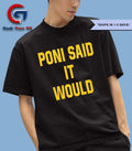 Poni said it would but it didn’t shirt Unisex , , , Long Sleeve Tee