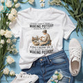 Pottery Lover Artist Vintage Hobby Quote Shirt