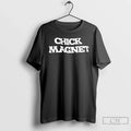 Chick Magnet T-Shirts
