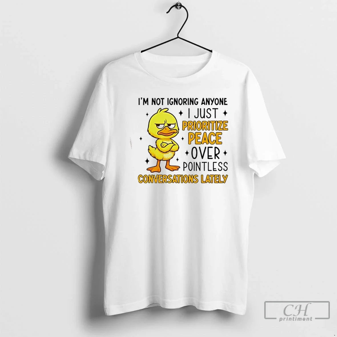 Duck Im Not Ignoring Anyone I Just Prioritize Peace Over Pointless Conversations Lately T-Shirts
