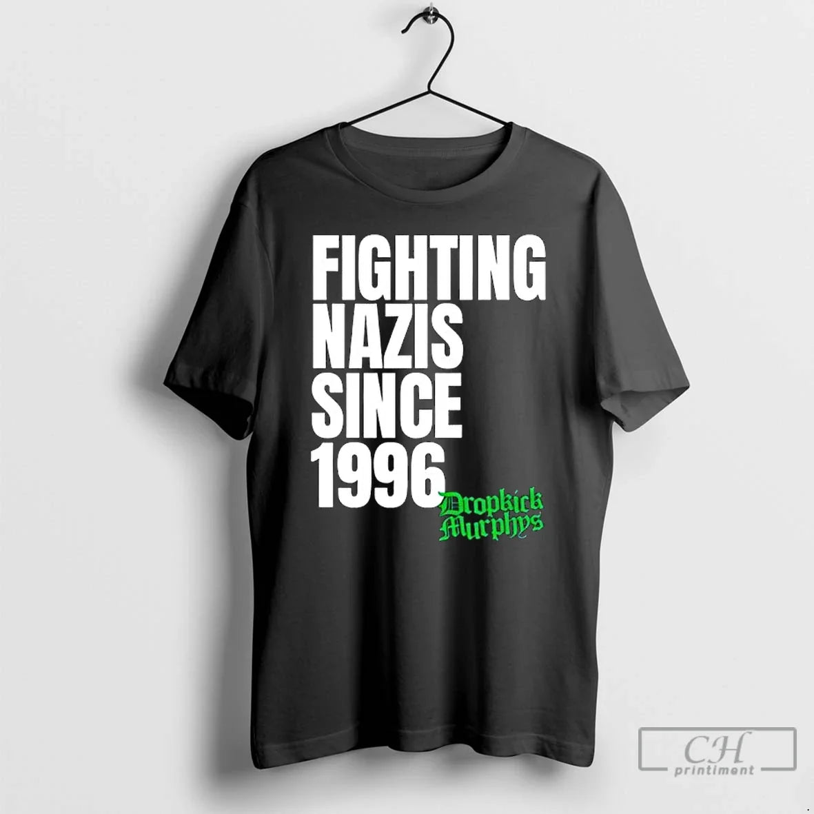 Fighting Nazis Since 1996 Dropkick Murphys T-Shirts