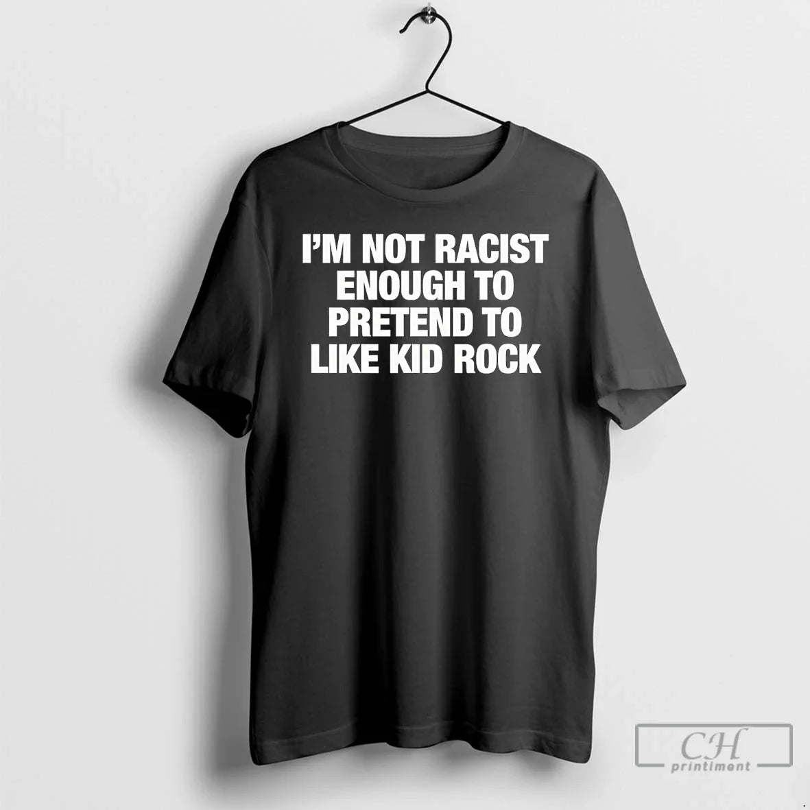 Im Not Racist Enough Pretend Like Rock Text T-Shirts