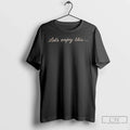 Lets Enjoy This T-Shirts