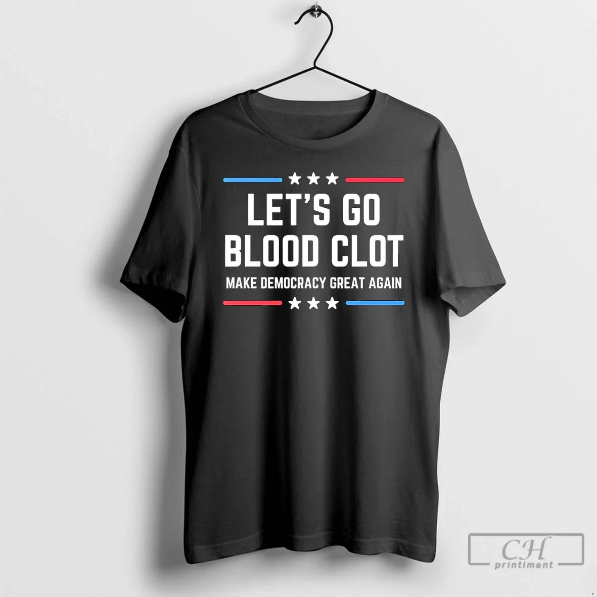 Premium Lets Go Blood Clot Make Democracy Great Again Unisex , , , Long Sleeve Tee