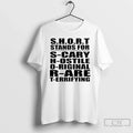 Short Stands Scary Hostile Rare Terrifying T-Shirts