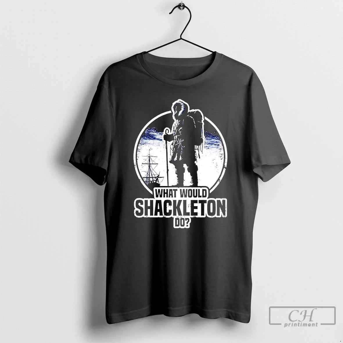 What Would Shackleton Do T-Shirts