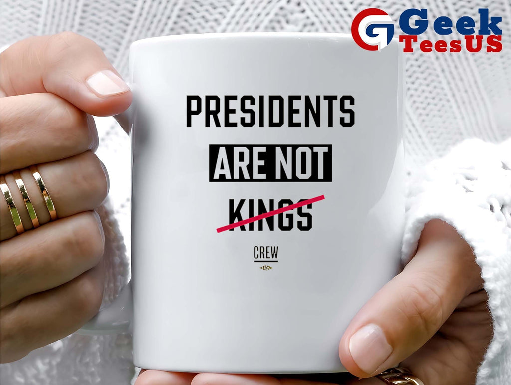 Presidents Are Not Kings shirt Unisex , , , Long Sleeve Tee