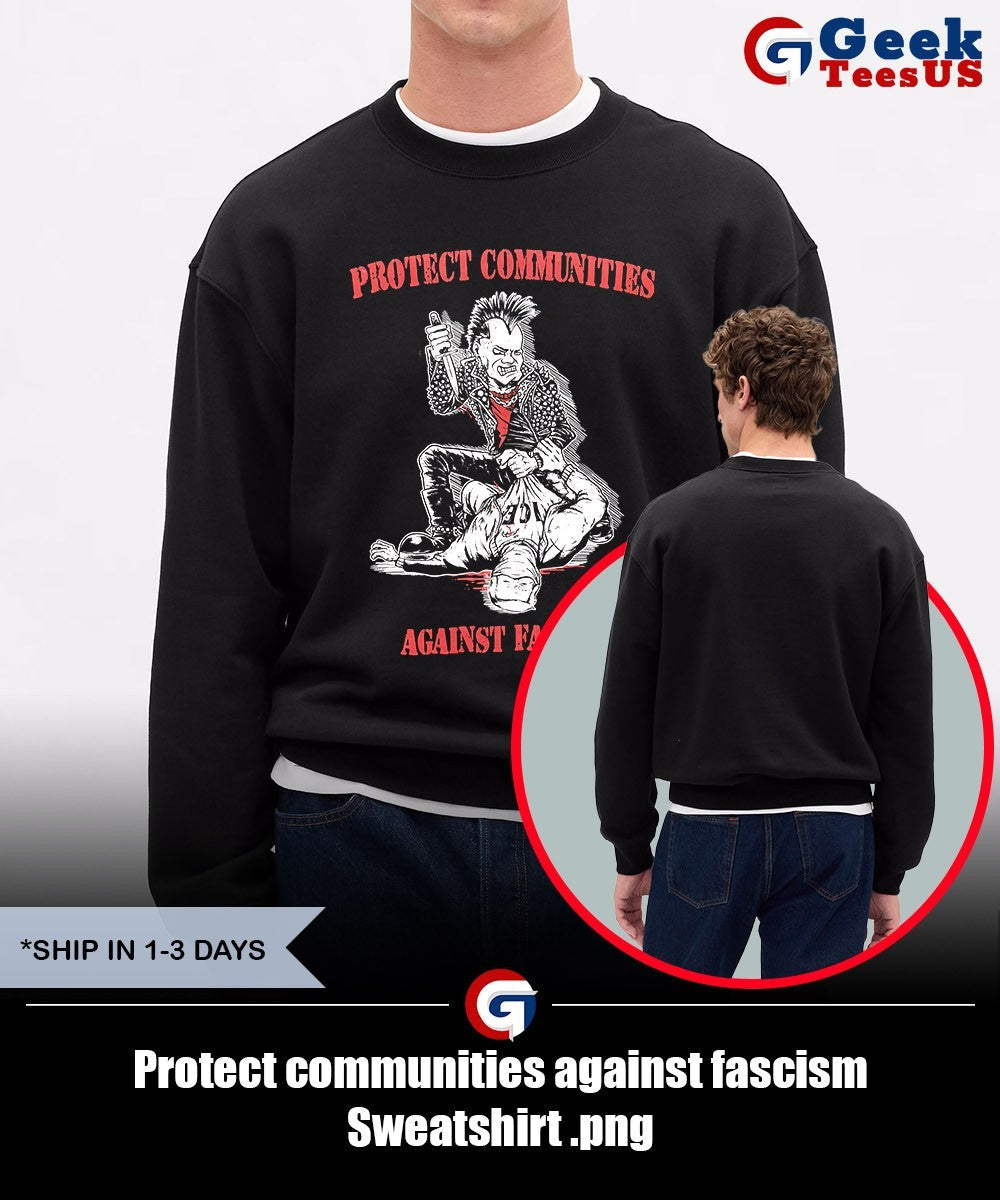 Protect communities against fascism shirt Unisex , , , Long Sleeve Tee