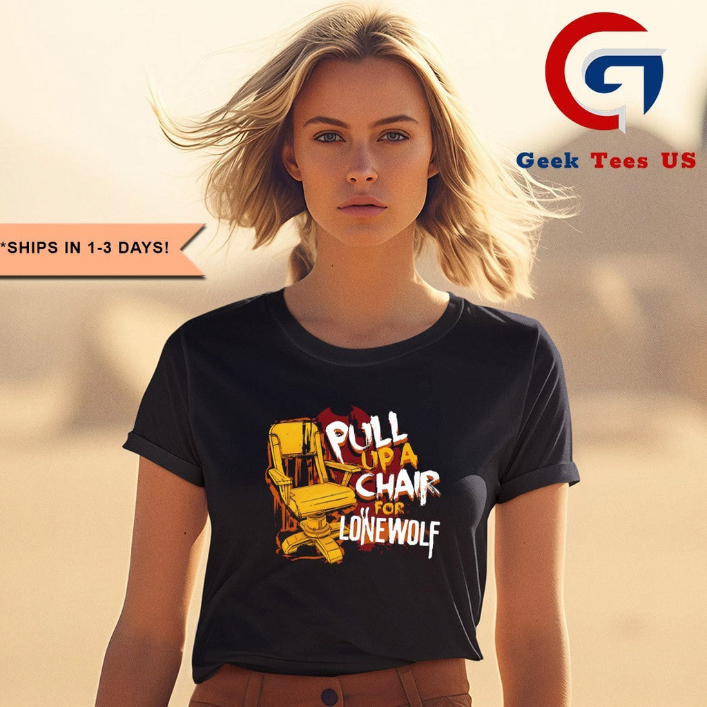 Pull up a chair for Lone Wolf shirt Unisex , , , Long Sleeve Tee