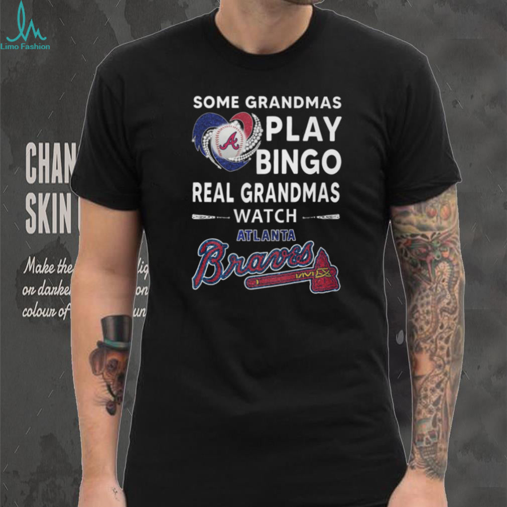 Real Grandmas Watch Atlanta Braves Baseball Fan T Shirt