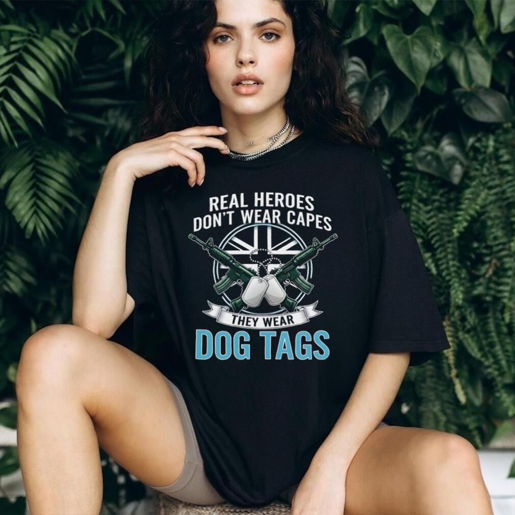 Real Heroes Wear Dog Tags T Shirt Military & Veteran Appreciation T shirt