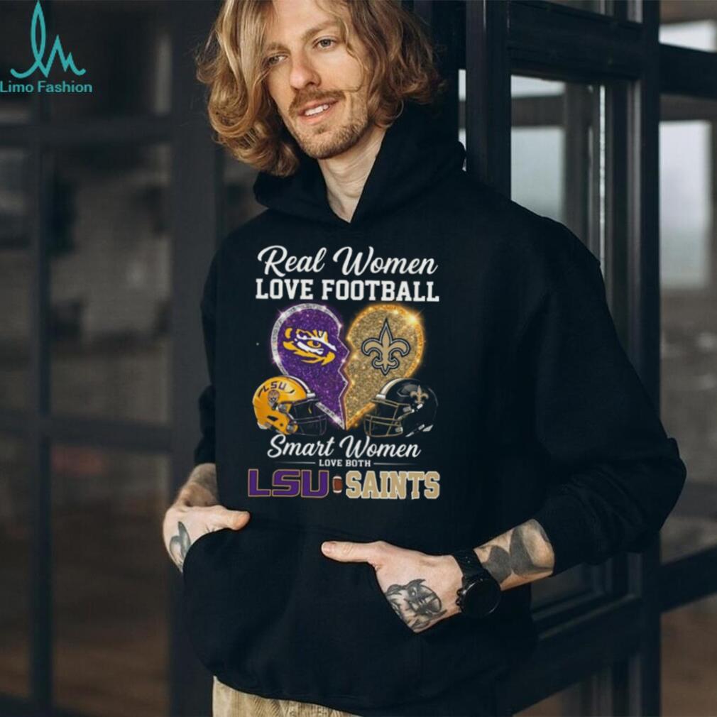 Real Women Love Football Smart Women Love LSU and Saints T Shirt