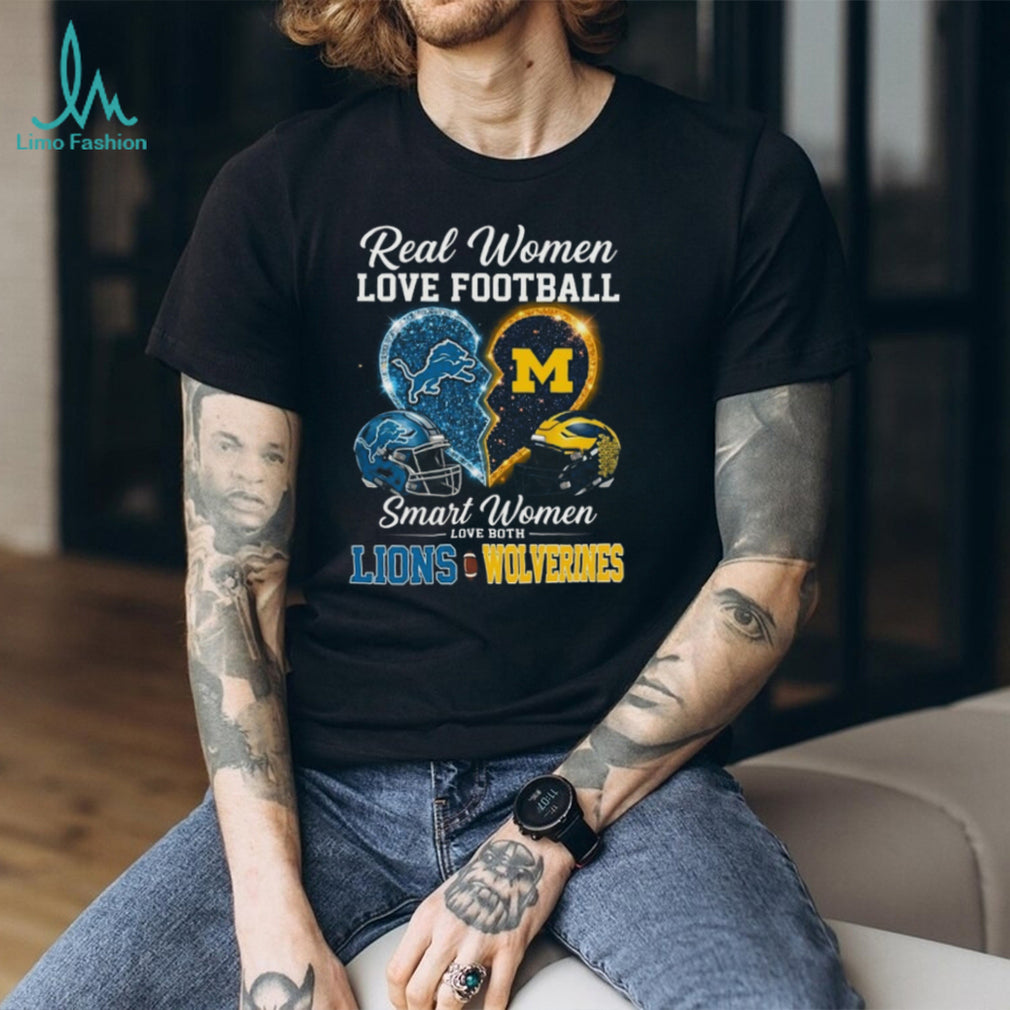 Real Women Love Football Smart Women Love Lions and Wolverines T Shirt