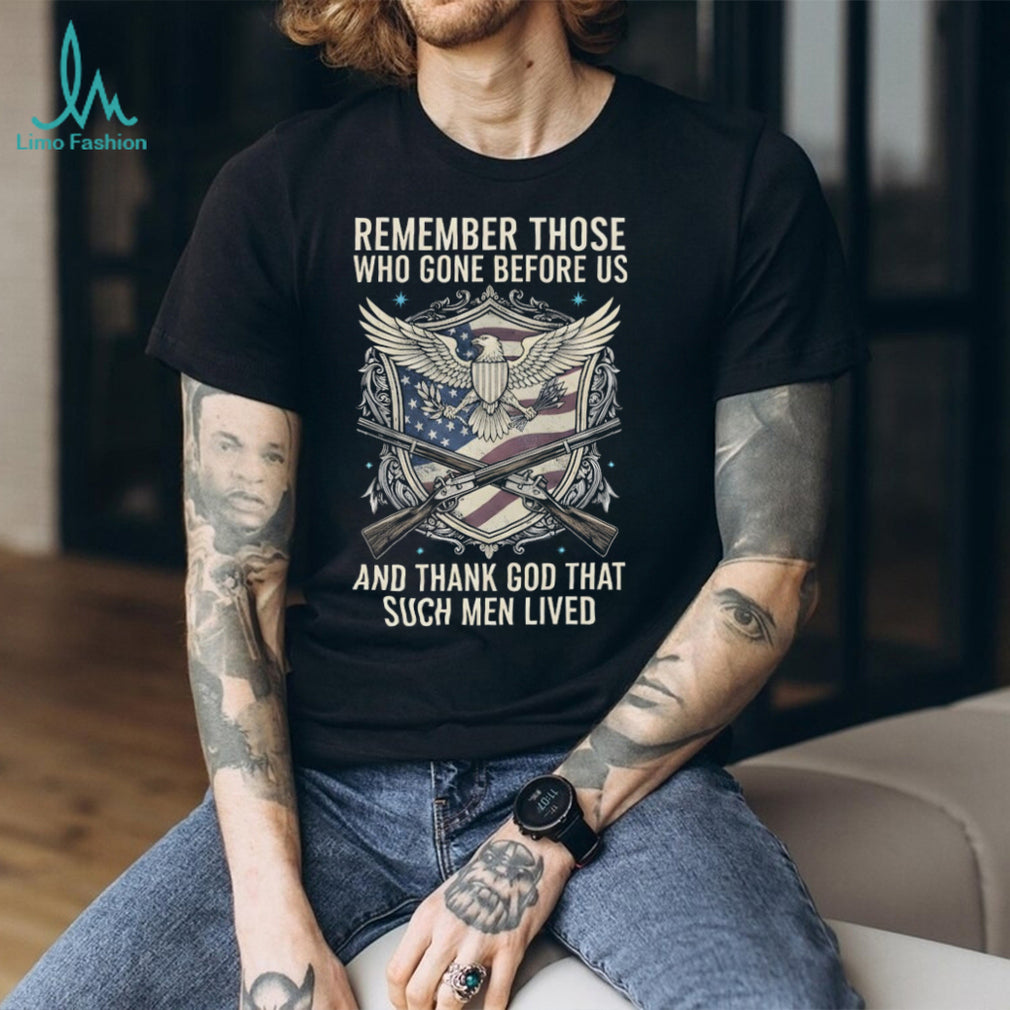 Remember Those Who Gone Before Us Veteran Memorial Eagle Shield T Shirt