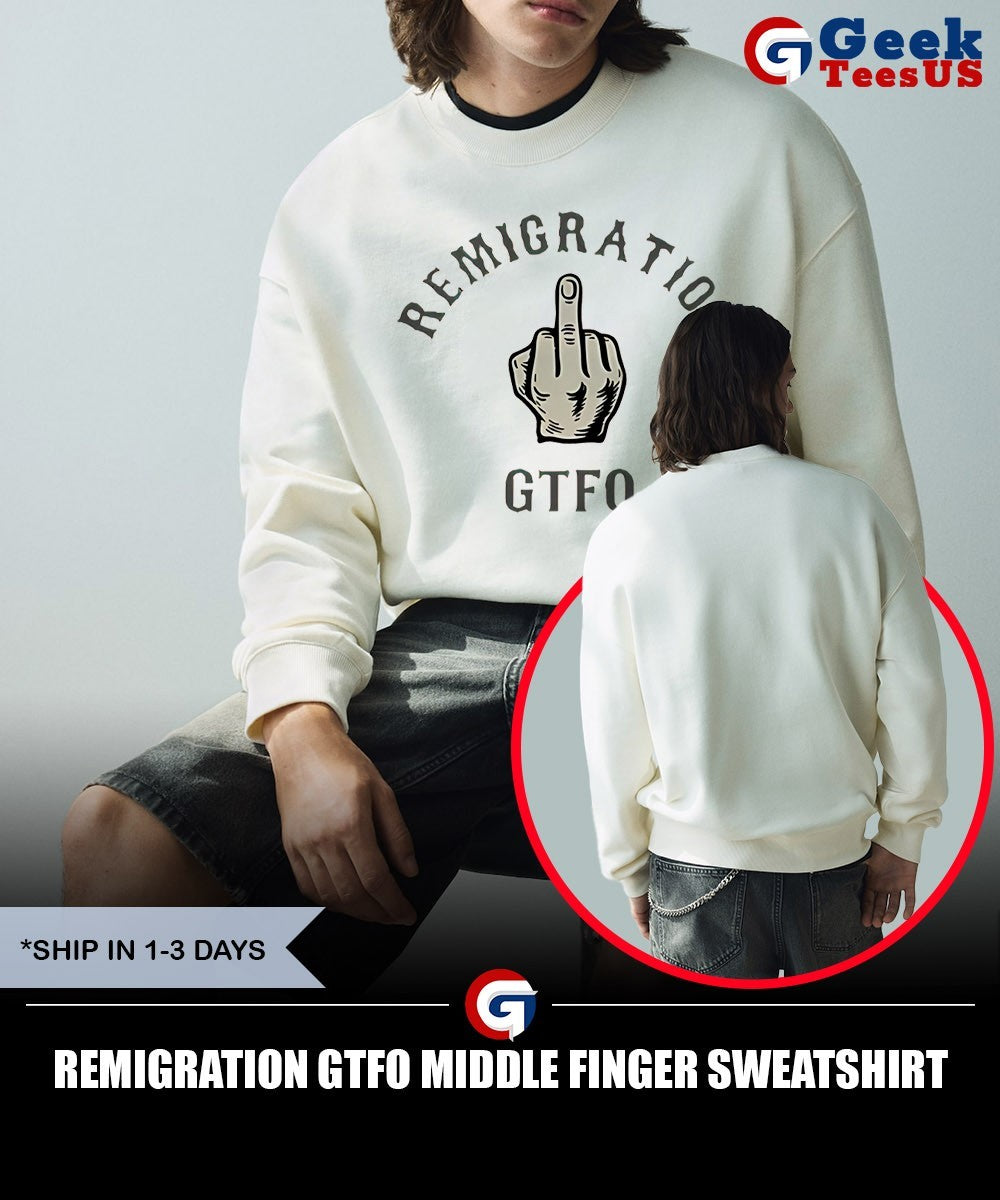 Remigration GTFO middle finger shirt Unisex , , , Long Sleeve Tee
