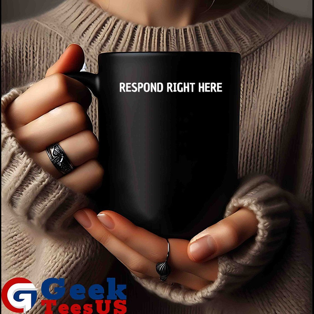 Respond right here shirt Unisex , , , Long Sleeve Tee