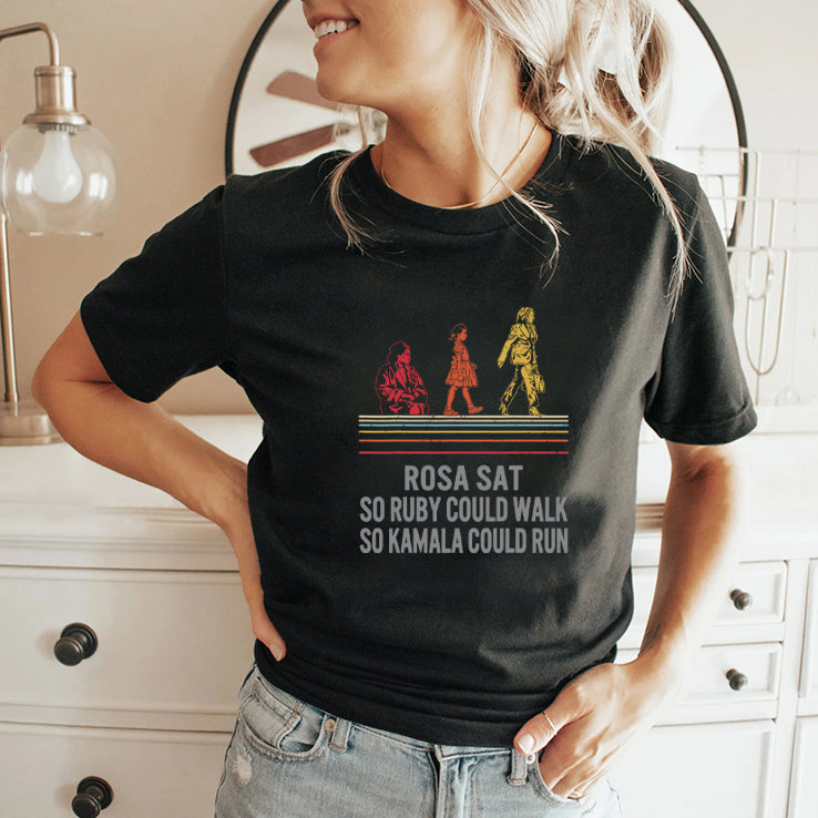 Rosa Sat So Ruby Could Walk So Kamala Could Run Shirt