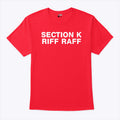 Section K Riff Raff T Shirt