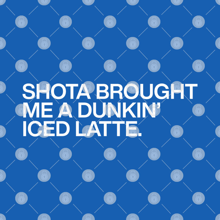 Shota Brought Me A Dunkin’ Iced Latte T Shirt