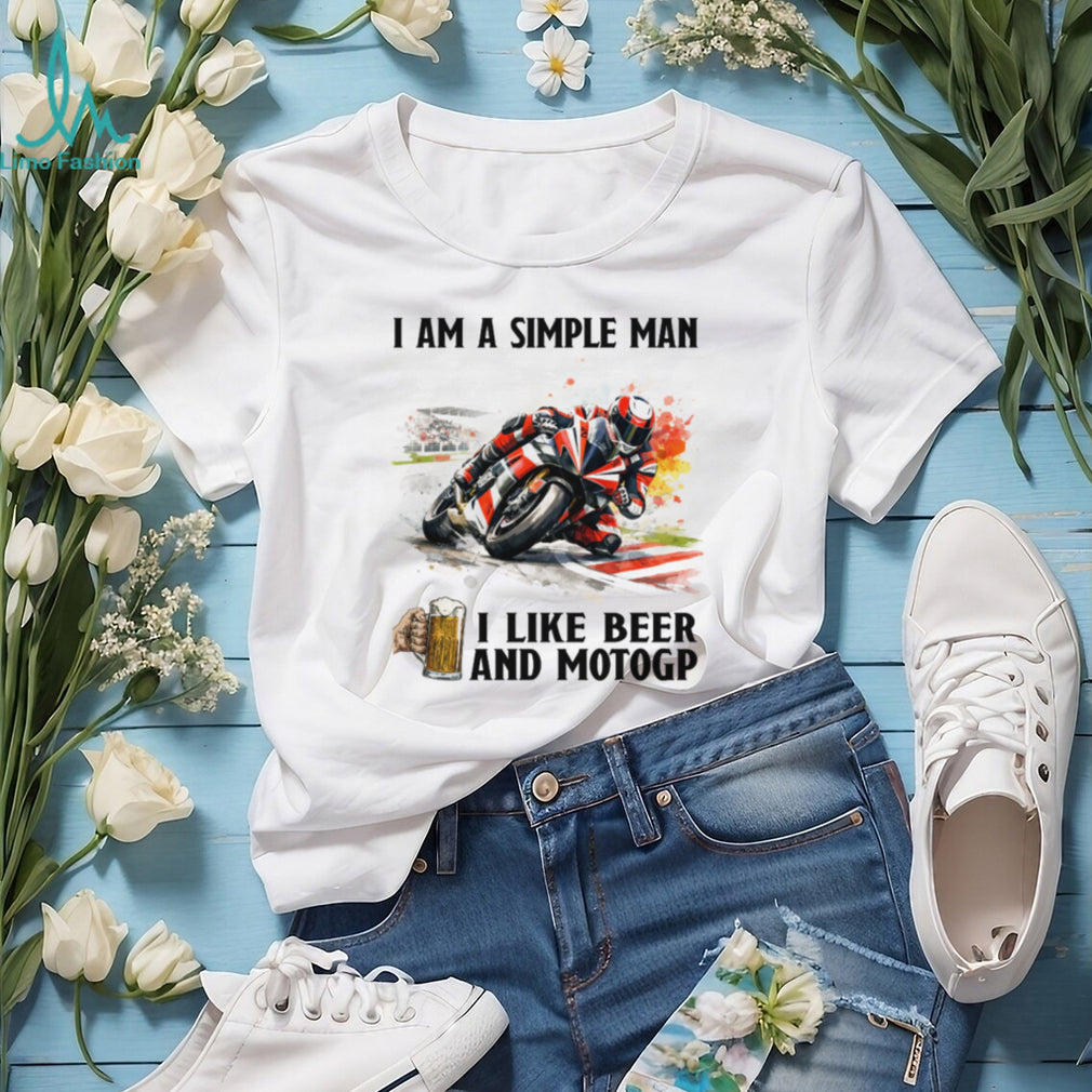 Simple Man I Like Beer And MotoGP Motorcycle Racing T Shirt