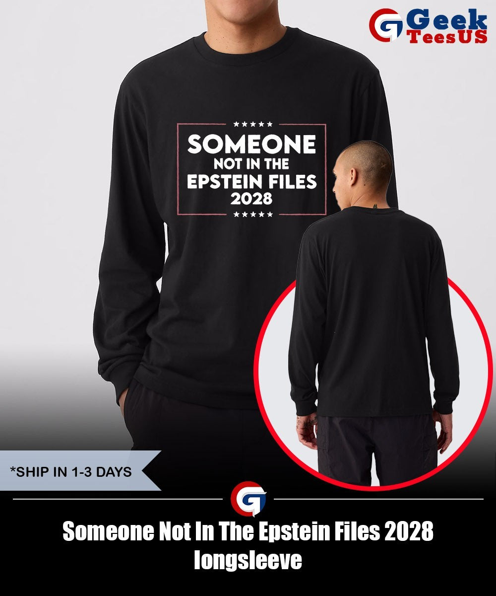 Someone Not In The Epstein Files 2028 Unisex , , , Long Sleeve Tee