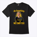 Sophie Cunningham Do Something We Own You T Shirt