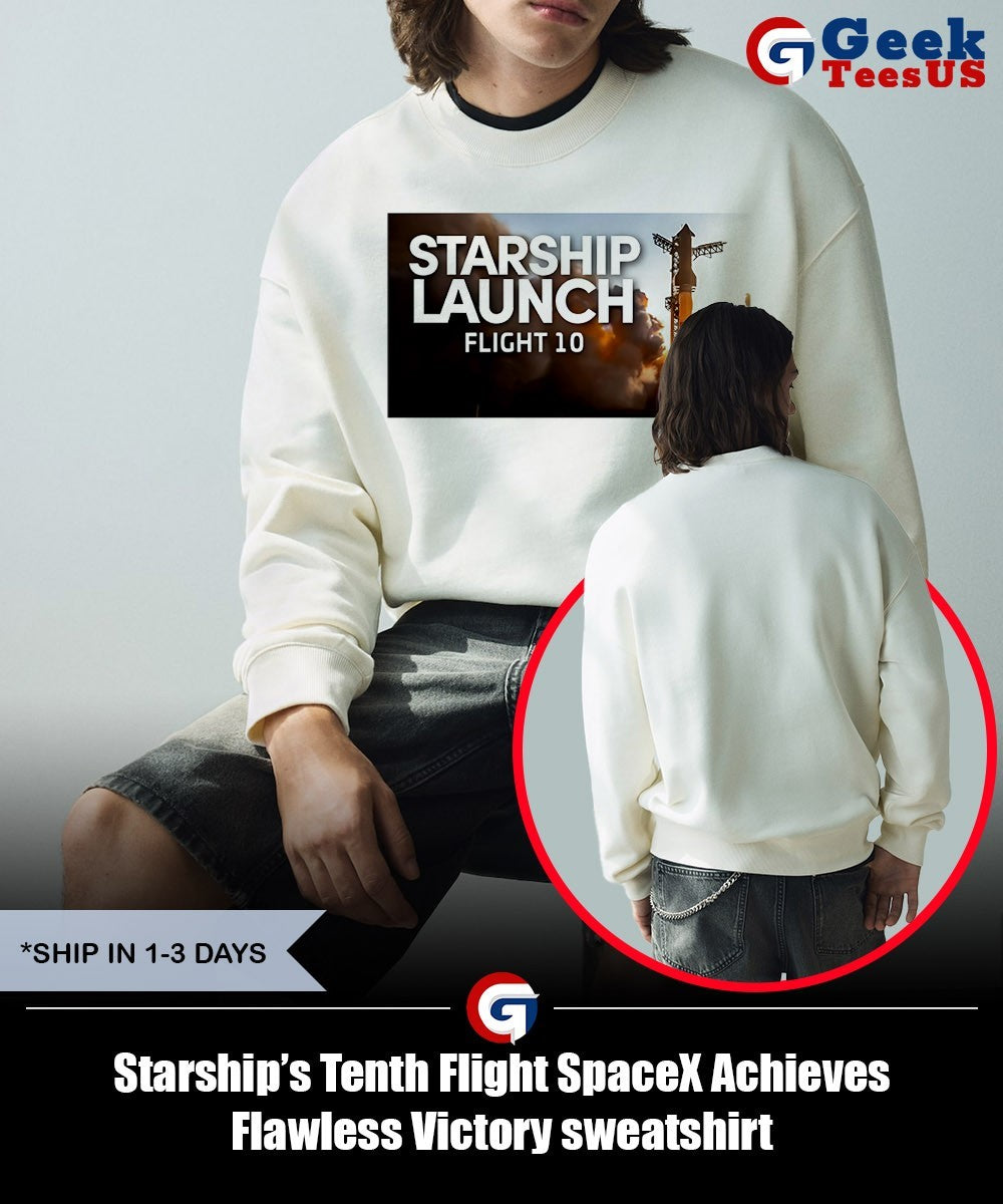 Starship’s Tenth Flight SpaceX Achieves Flawless Victory shirt Unisex , , , Long Sleeve Tee