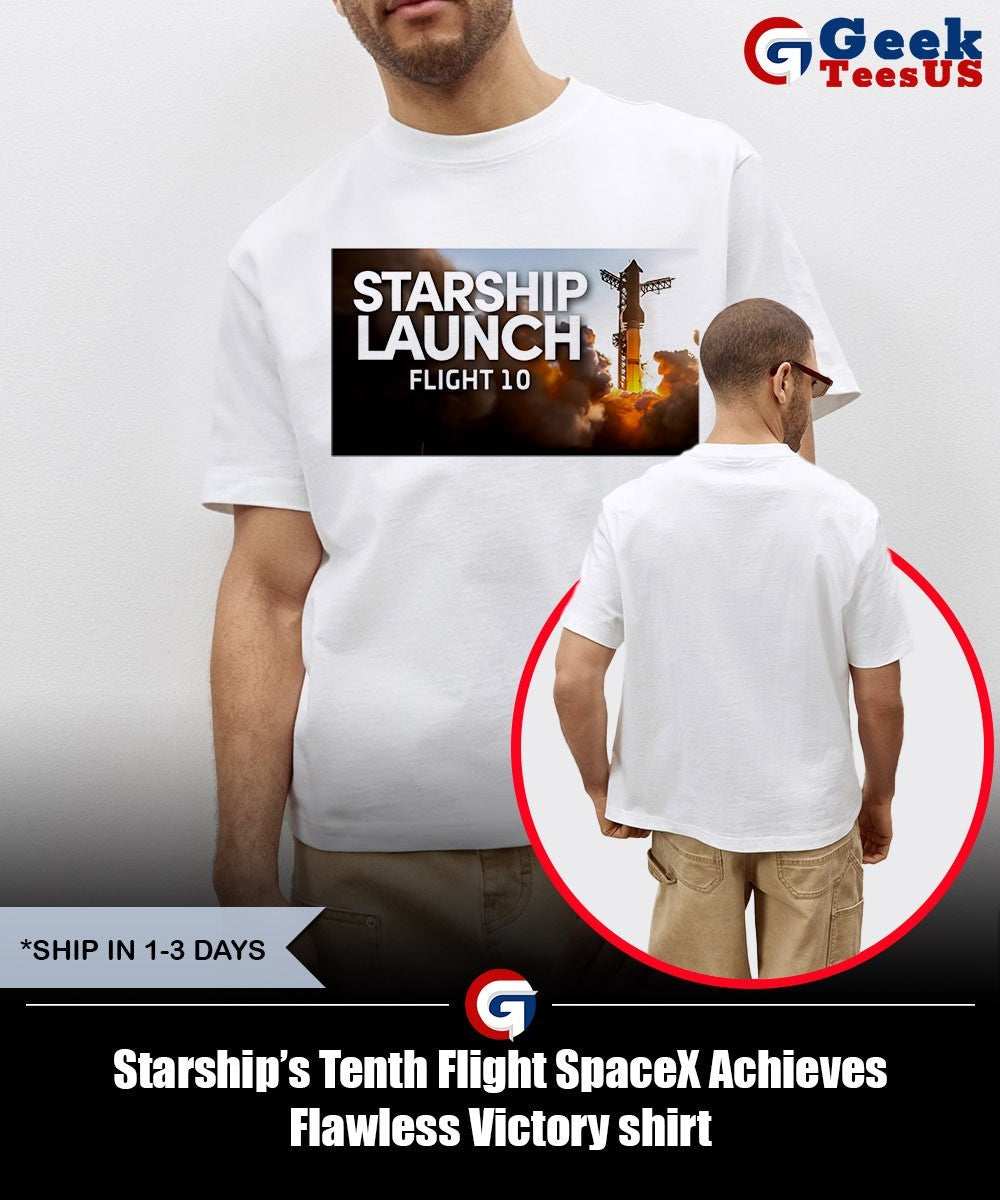 Starship’s Tenth Flight SpaceX Achieves Flawless Victory shirt Unisex , , , Long Sleeve Tee