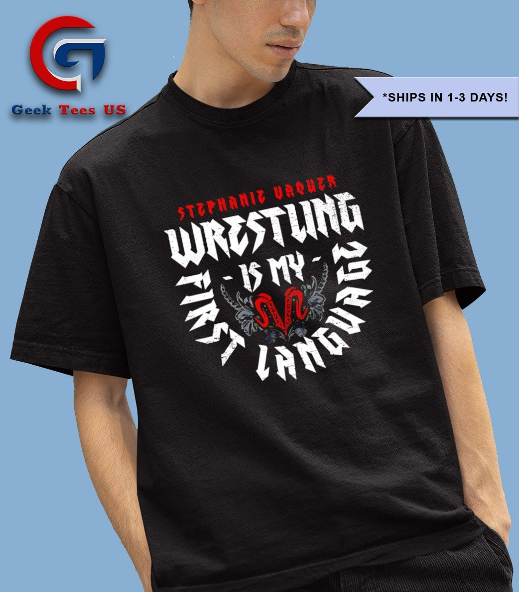 Stephanie Vaquer Wrestling is my First Language Unisex , , , Long Sleeve Tee