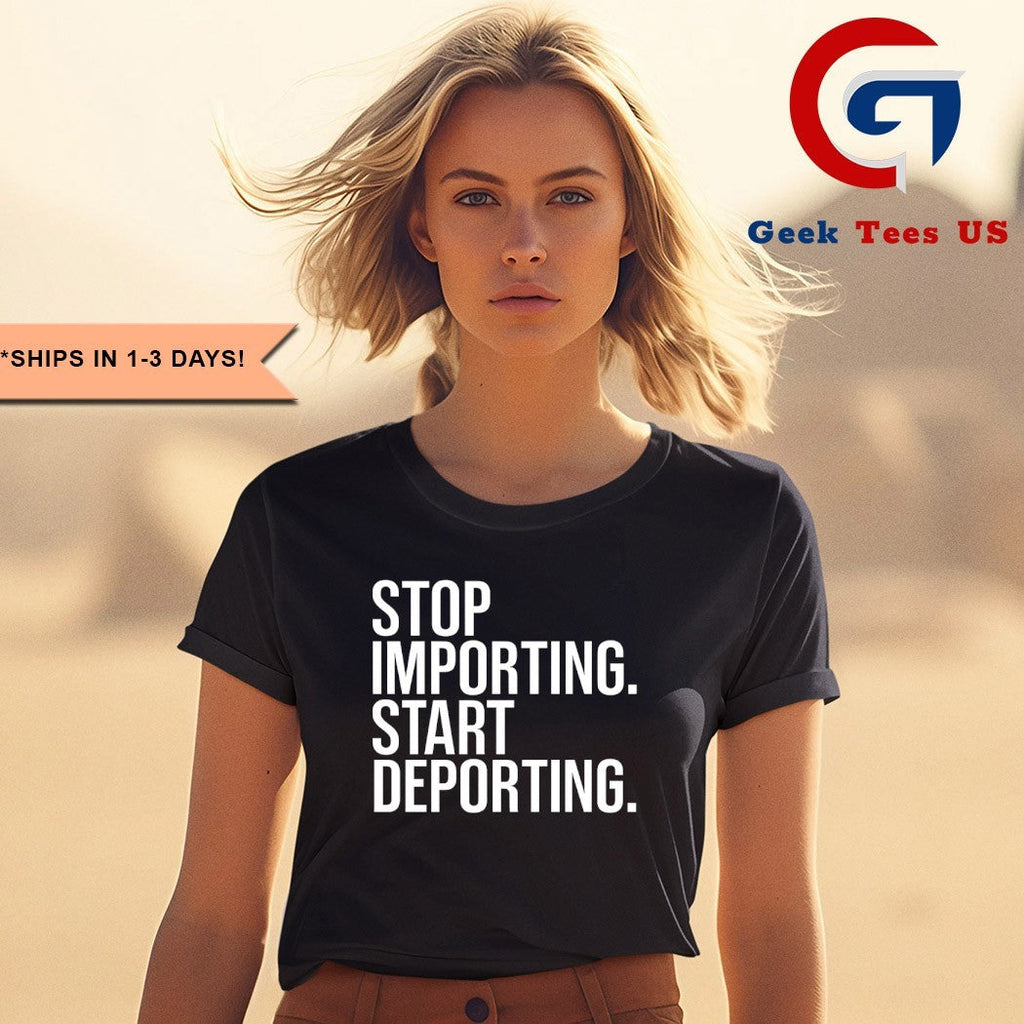 Stop importing start deporting shirt Unisex , , , Long Sleeve Tee