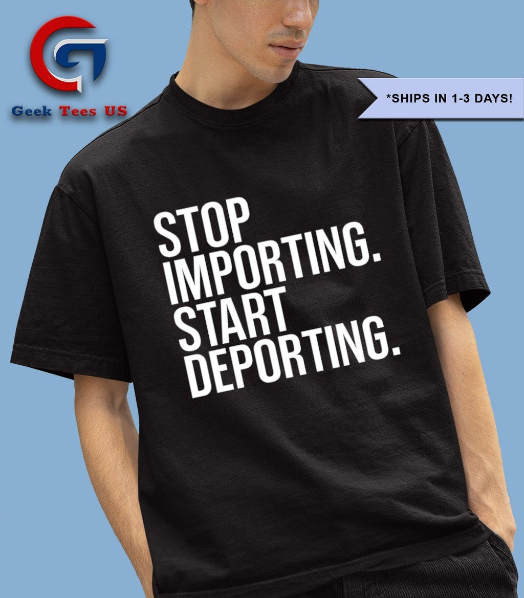 Stop importing start deporting shirt Unisex , , , Long Sleeve Tee