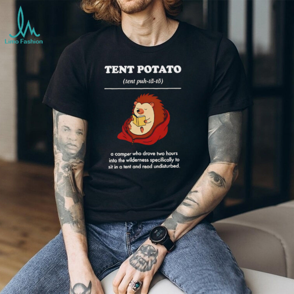 Tent Potato Hedgehog Reading A Camper Who Drove Two Hours Into The Wilderness shirt