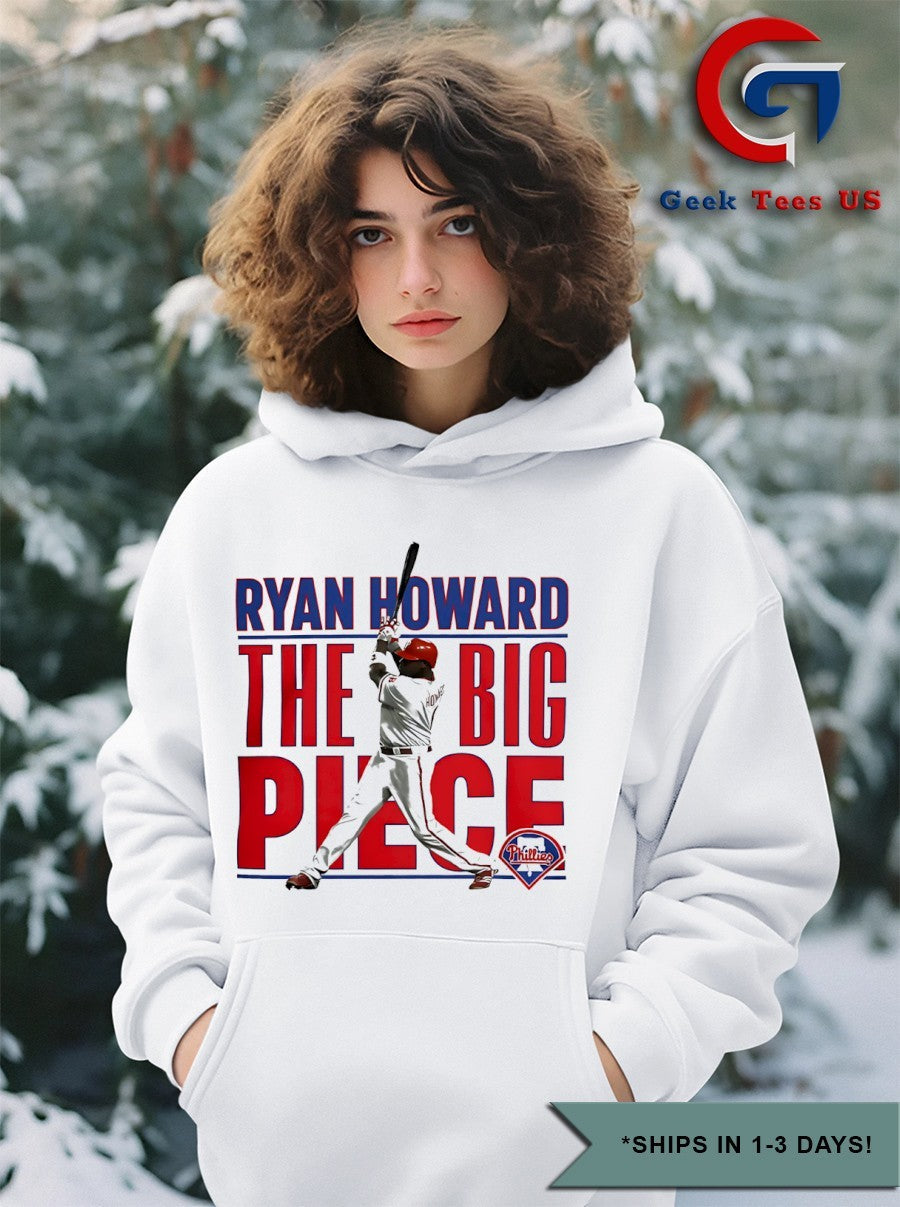 The Big Piece Ryan Howard Philadelphia Phillies MLB shirt Unisex , , , Long Sleeve Tee