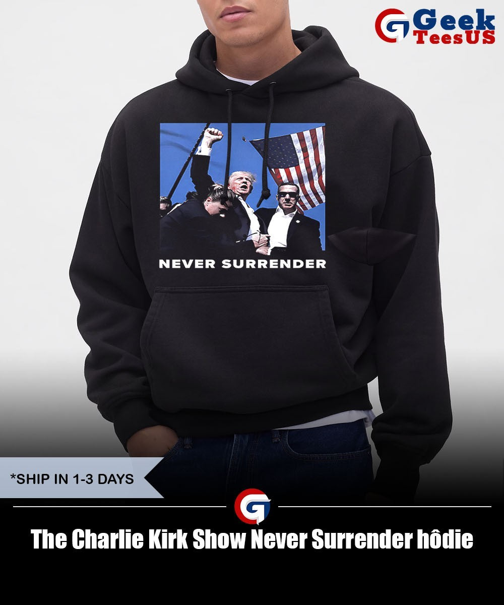 The Charlie Kirk Show Never Surrender shirt Unisex , , , Long Sleeve Tee