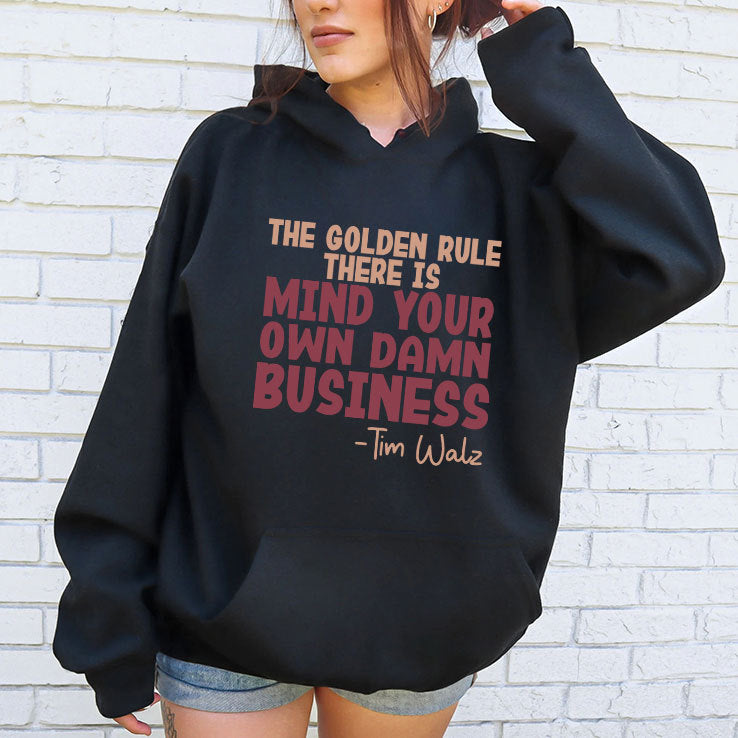 The Golden Rule There Is Mind Your Own Damn Business Tim Walz Shirt