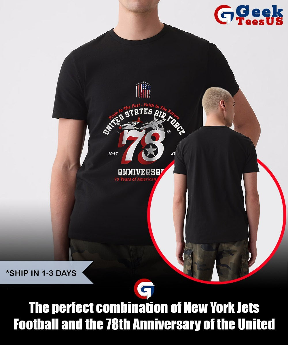 The perfect combination of New York Jets Football and the 78th Anniversary of the United States Air Force 1947-2025 shirt