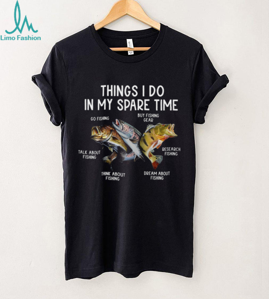 Things I Do In My Spare Time Bass & Trout Fishing Hobbyist Shirt