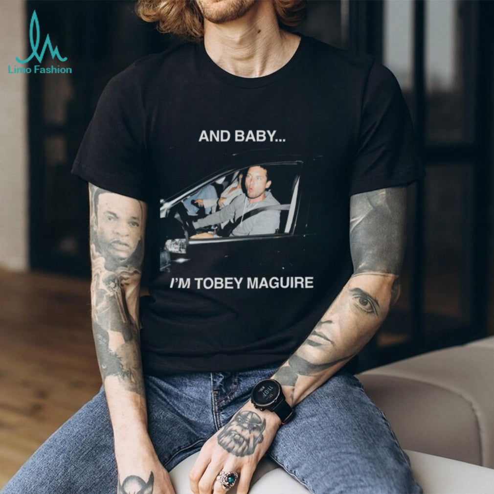 Tobey Maguire “And Baby… I’m Tobey Maguire” Meme T Shirt