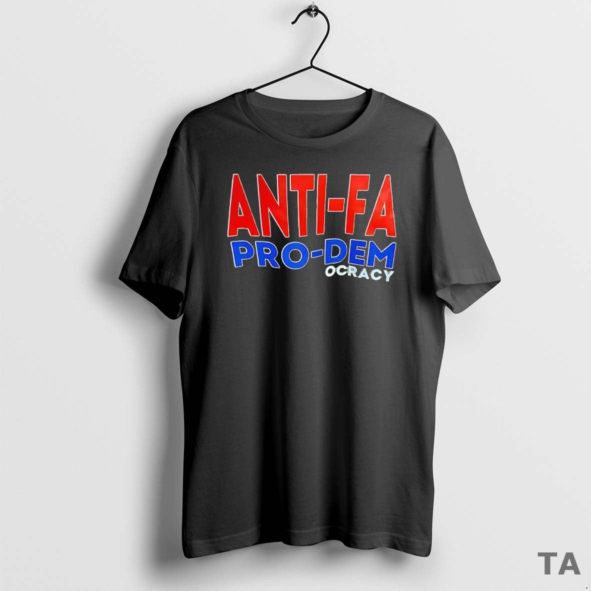 Top Anti Fa Pro Democracy T-Shirts