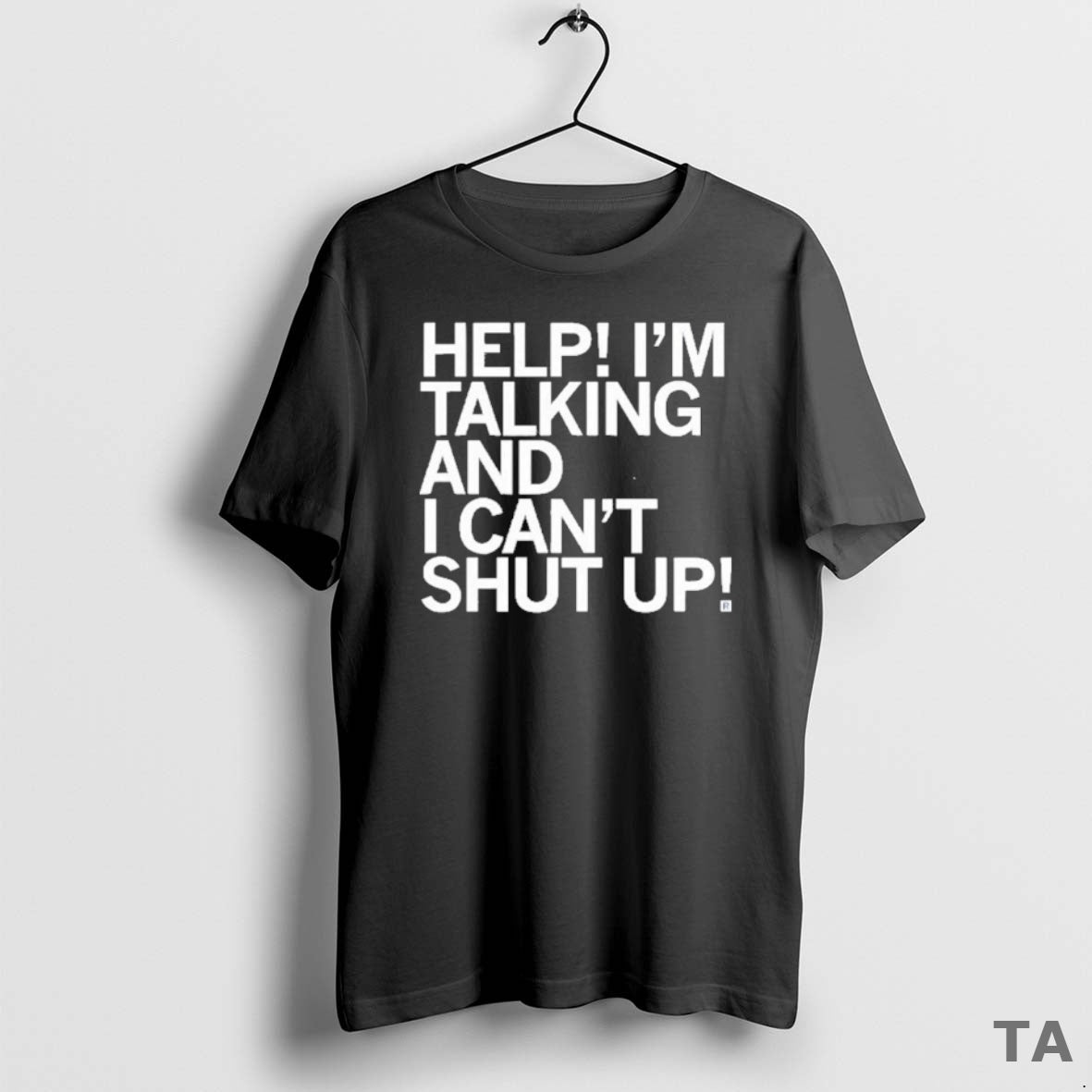 Top Help I Cant Shut Up T-Shirts